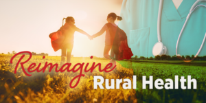 Reimagine Rural Health