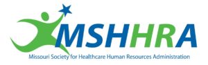 Missouri Society of Healthcare Human Resources Administration (MSHHRA)