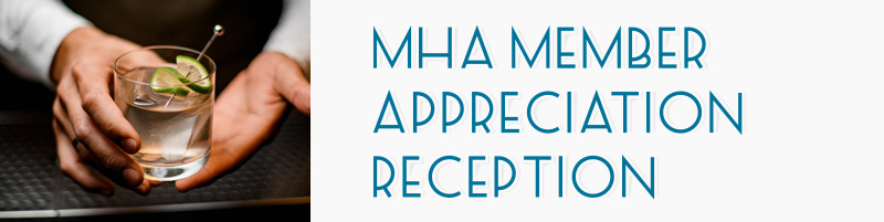 MHA Member Appreciation Reception